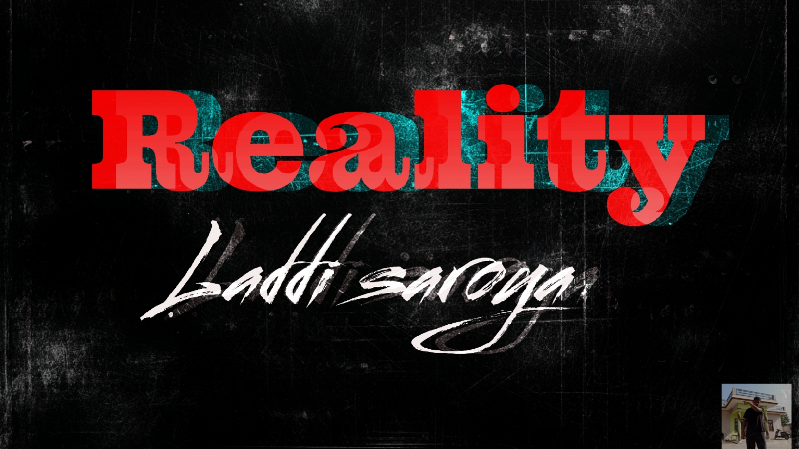 Reality  Laddi Saroya 